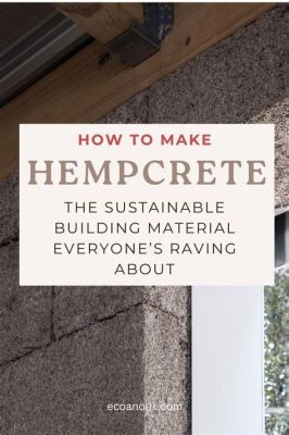  Hempcrete: สุดยอดนวัตกรรมก่อสร้างที่เป็นมิตรกับสิ่งแวดล้อม!